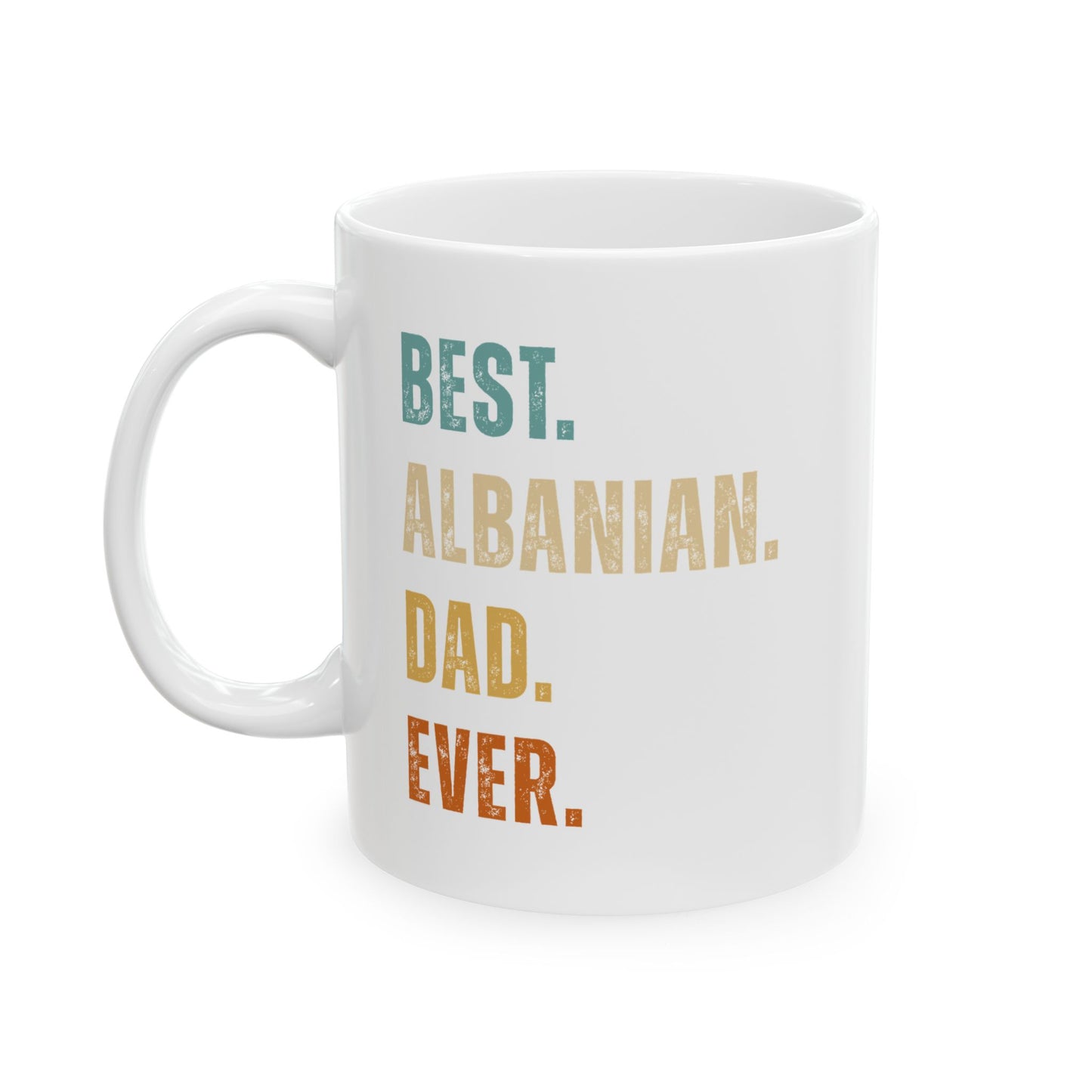 Best Albanian Dad Ever – Ceramic Mug (11oz) | Perfect Gift for Father’s Day, Coffee & Tea Lovers, and Everyday Pride