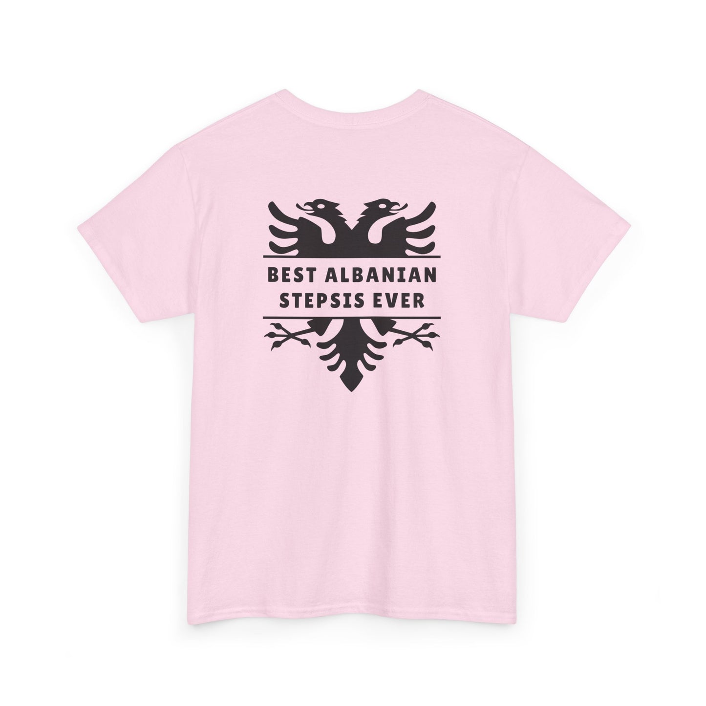 Best Albanian Stepsis Ever – Heavy Cotton T-Shirt Step-Sister Love | Family Pride | Bold Albanian Heritage
