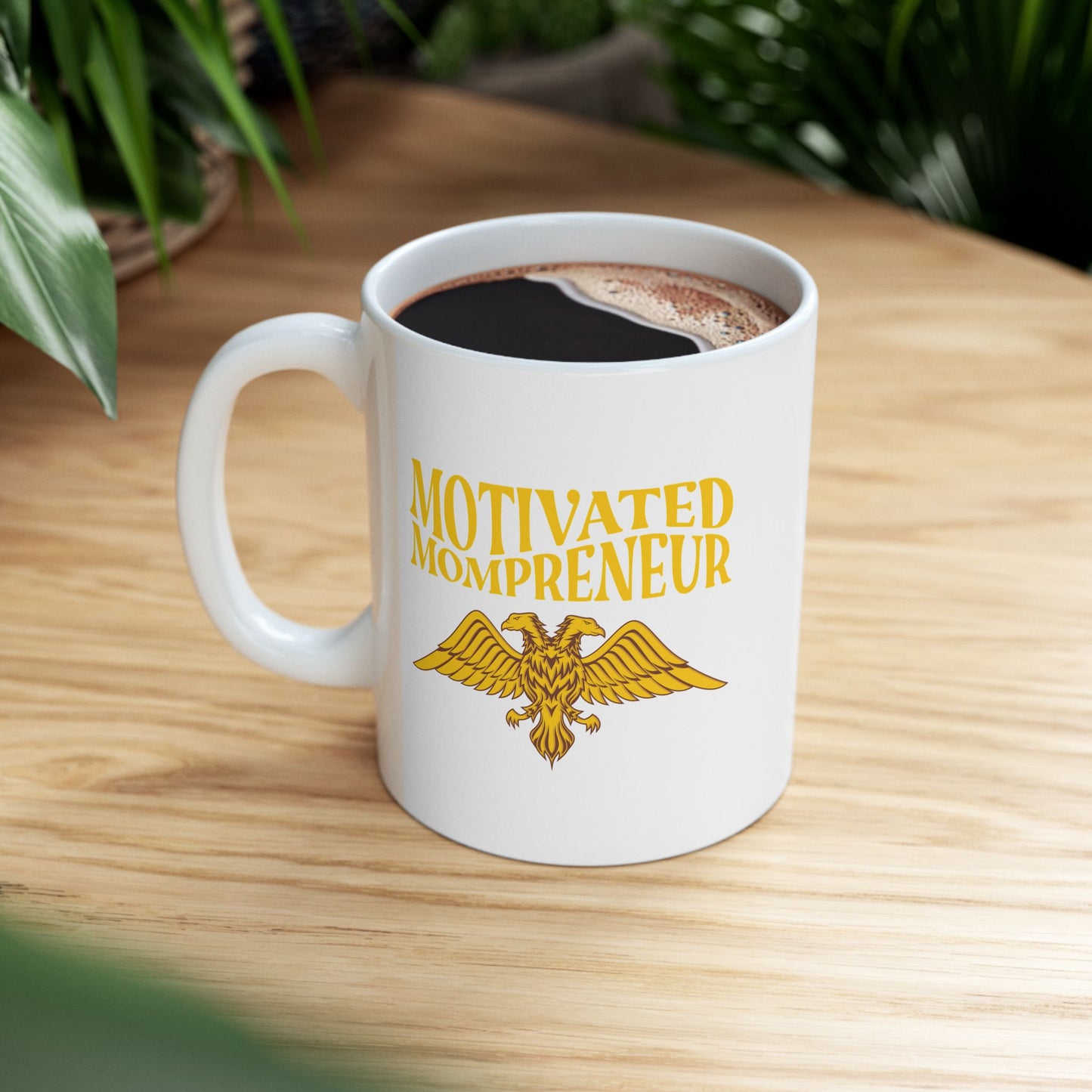 Motivated Mompreneur Ceramic Mug – 11 oz White Mug with Golden Eagle Design