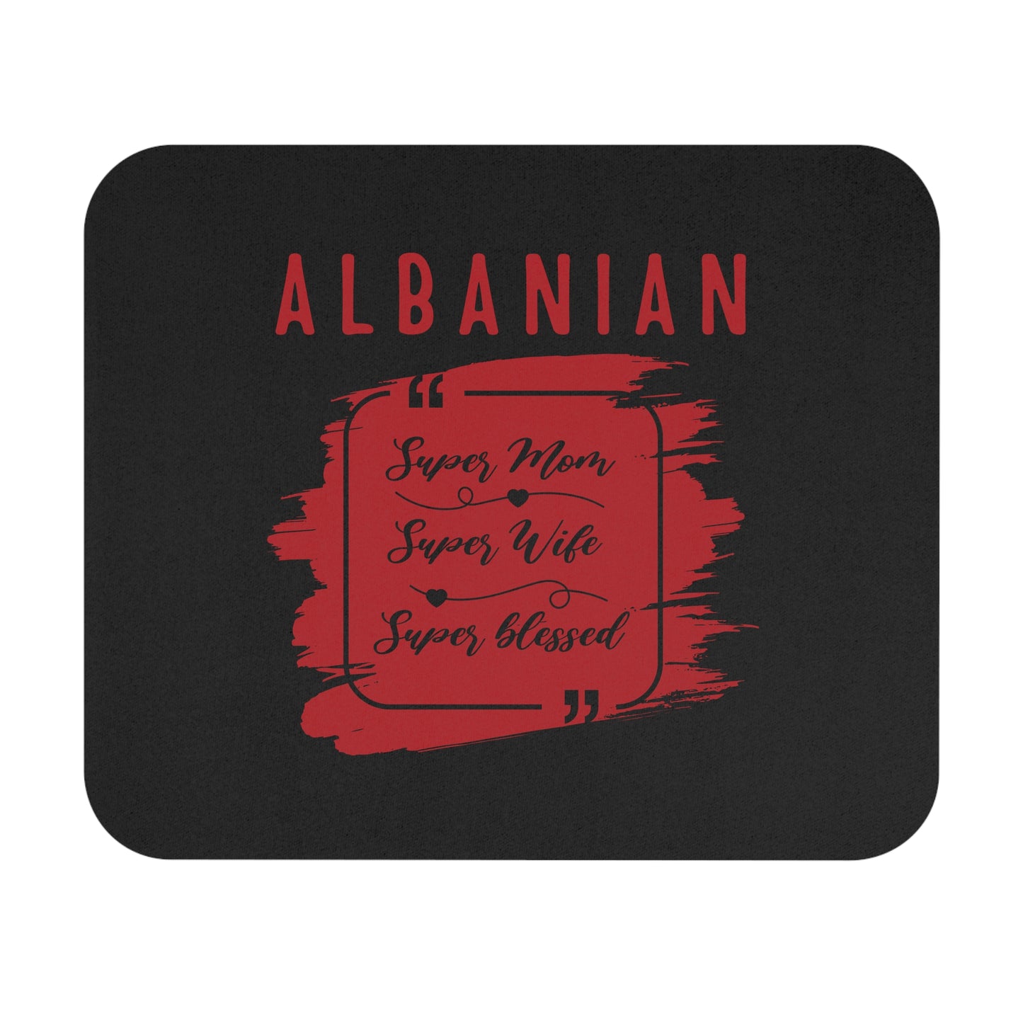 Albanian Super Mom Mouse Pad "Super Mom, Super Wife, Super Blessed" | Desk Accessory & Gift for Her