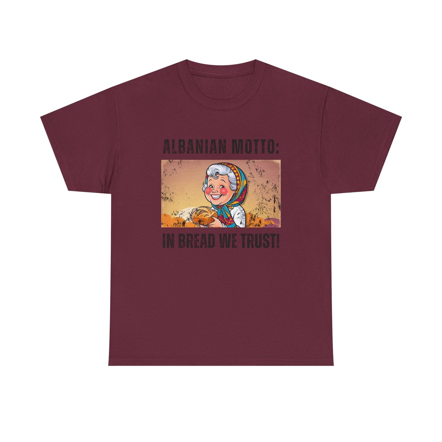 In Bread We Trust – Albanian Motto Tee | Unisex Heavy Cotton T-Shirt, Funny Cultural Gift & Foodie Apparel