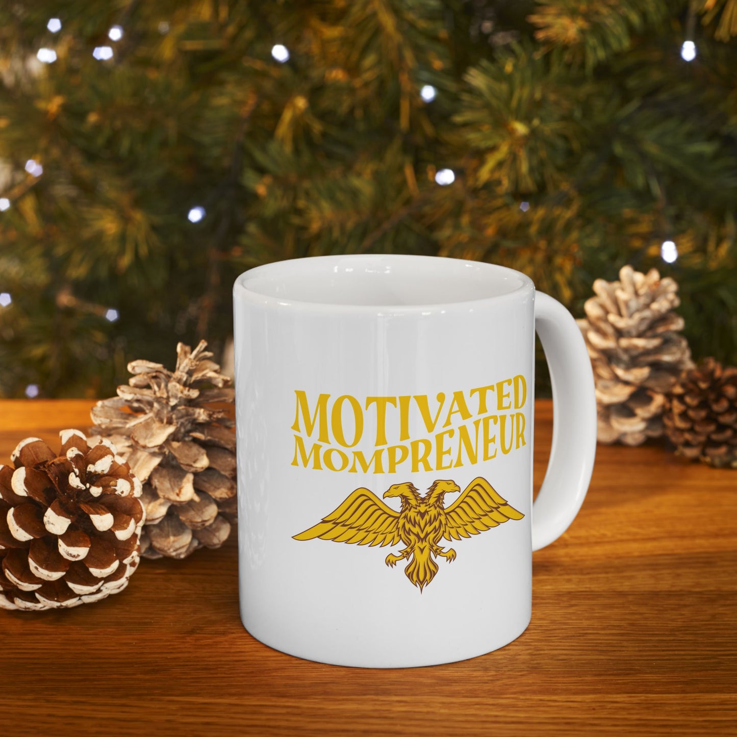 Motivated Mompreneur Ceramic Mug – 11 oz White Mug with Golden Eagle Design