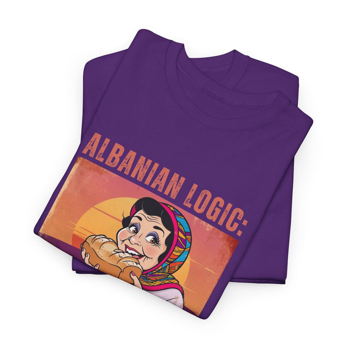 Albanian Logic: Bread Overload – Unisex Funny T-Shirt | Humor Tee for Foodies, Family & Everyday Laughs