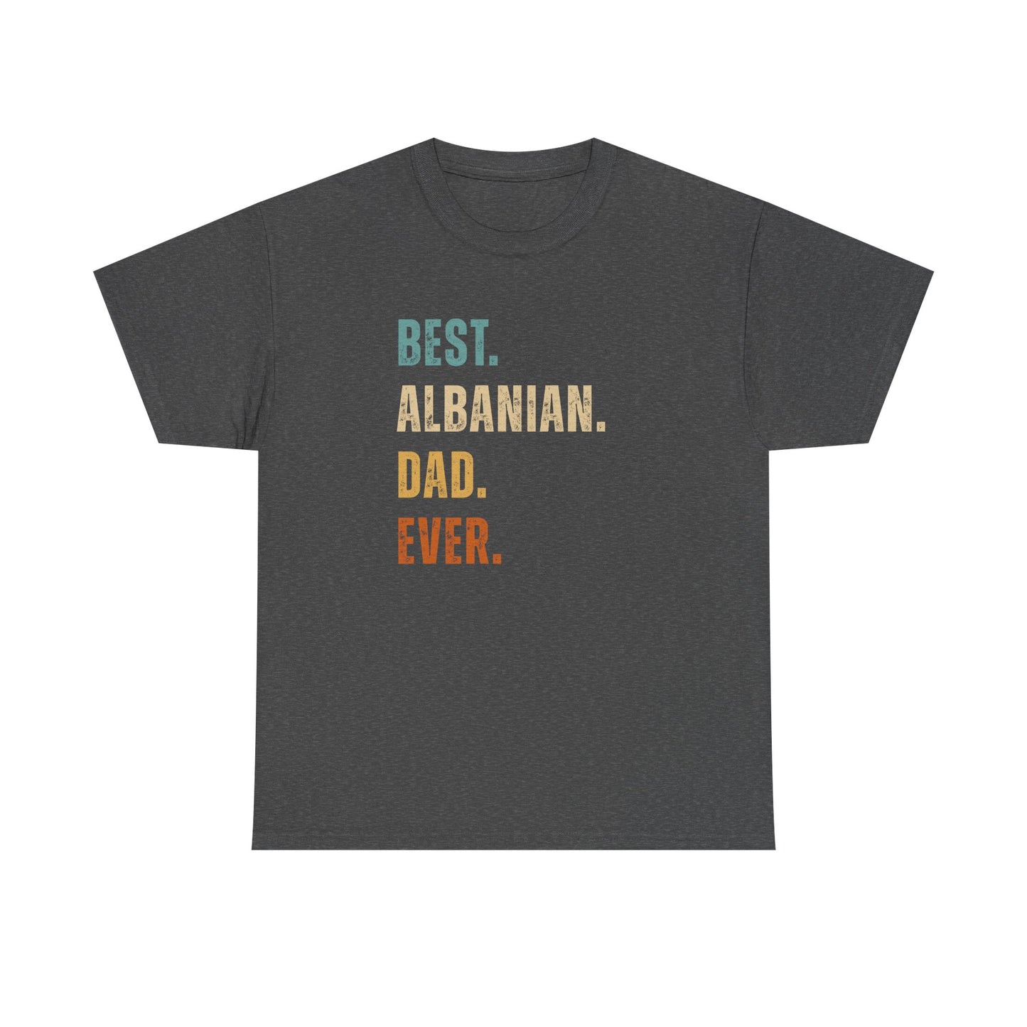 Best Albanian Dad Ever – Unisex Heavy Cotton T-Shirt | Father’s Day Gift