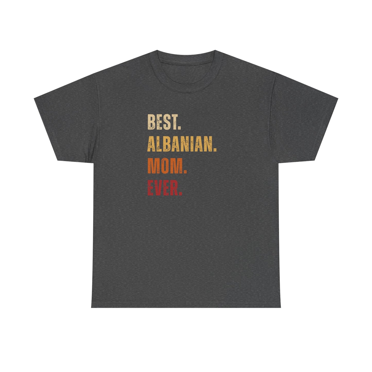 Best Albanian Mom Ever – Unisex T-Shirt | Proud Albanian Mother’s Day Gift & Everyday Wear