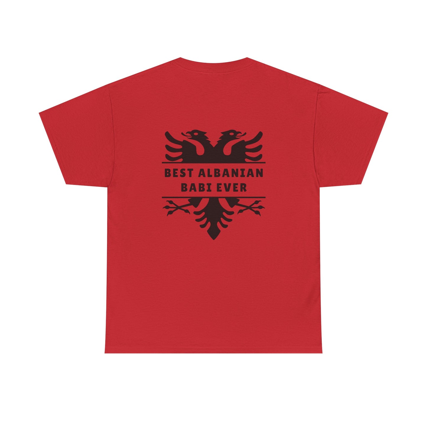Best Albanian Babi Ever – Dual-Sided Albanian Pride Tee Unisex Heavy Cotton Shirt | Bold Eagle Front & Back | Perfect Gift for Albanian Dads