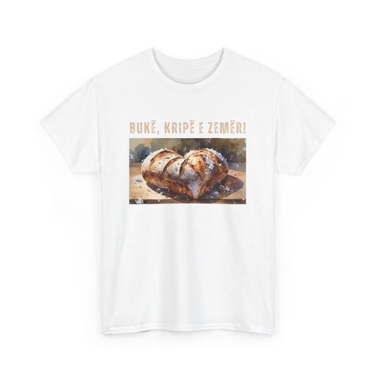 Bukë, Kripë e Zemër! – Unisex Artisan Bread Tee | Albanian Welcome Shirt for Foodies, Bakers & Cultural Humor Fans