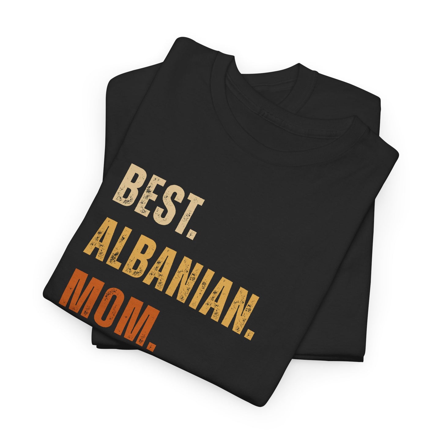 Best Albanian Mom Ever – Unisex T-Shirt | Proud Albanian Mother’s Day Gift & Everyday Wear