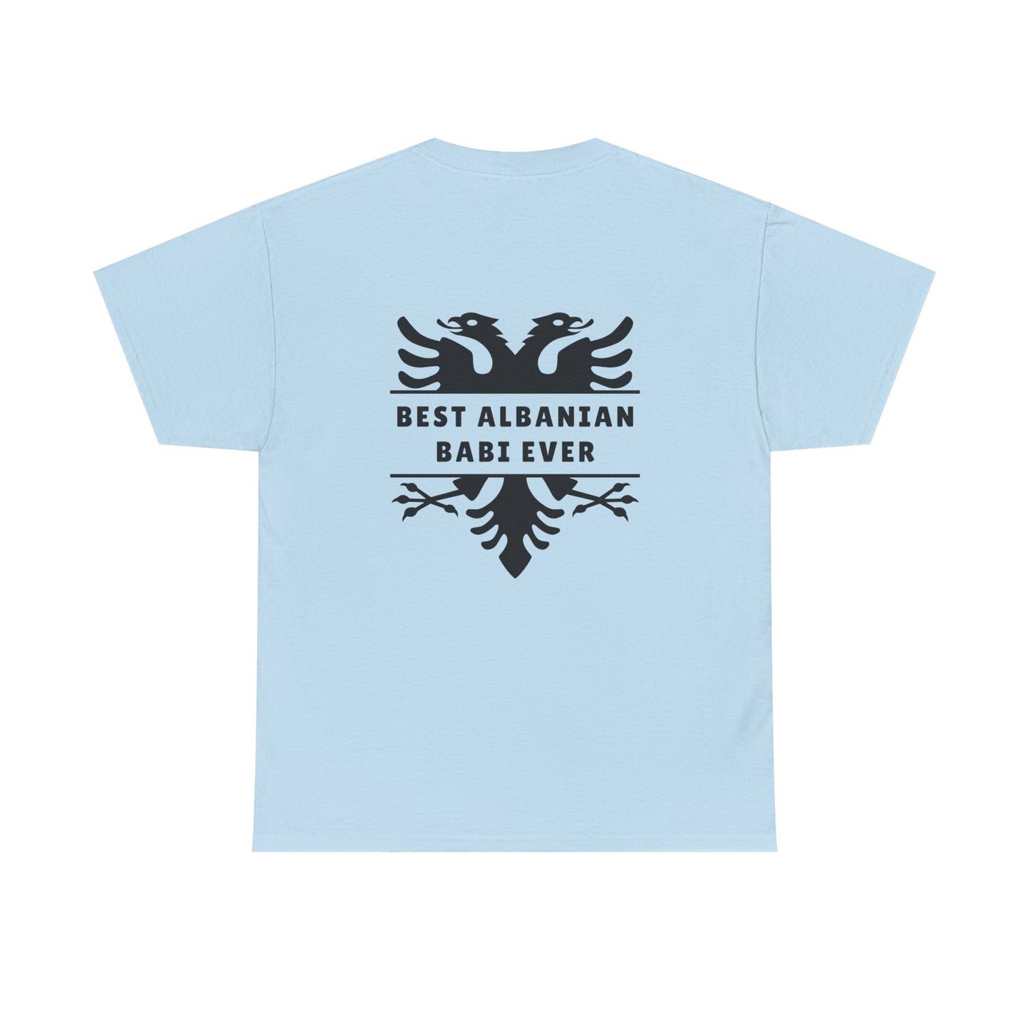 Best Albanian Babi Ever – Dual-Sided Albanian Pride Tee Unisex Heavy Cotton Shirt | Bold Eagle Front & Back | Perfect Gift for Albanian Dads
