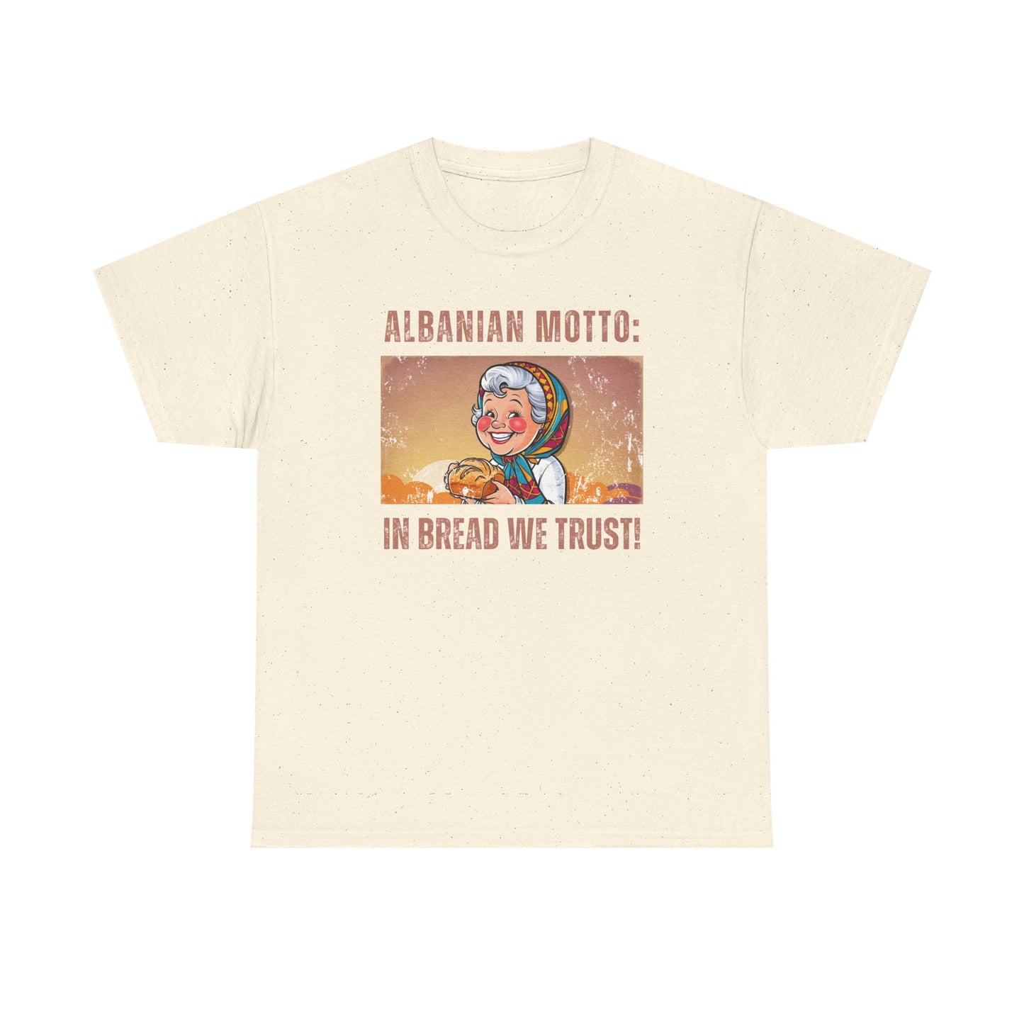 In Bread We Trust – Albanian Motto Tee | Unisex Heavy Cotton T-Shirt, Funny Cultural Gift & Foodie Apparel