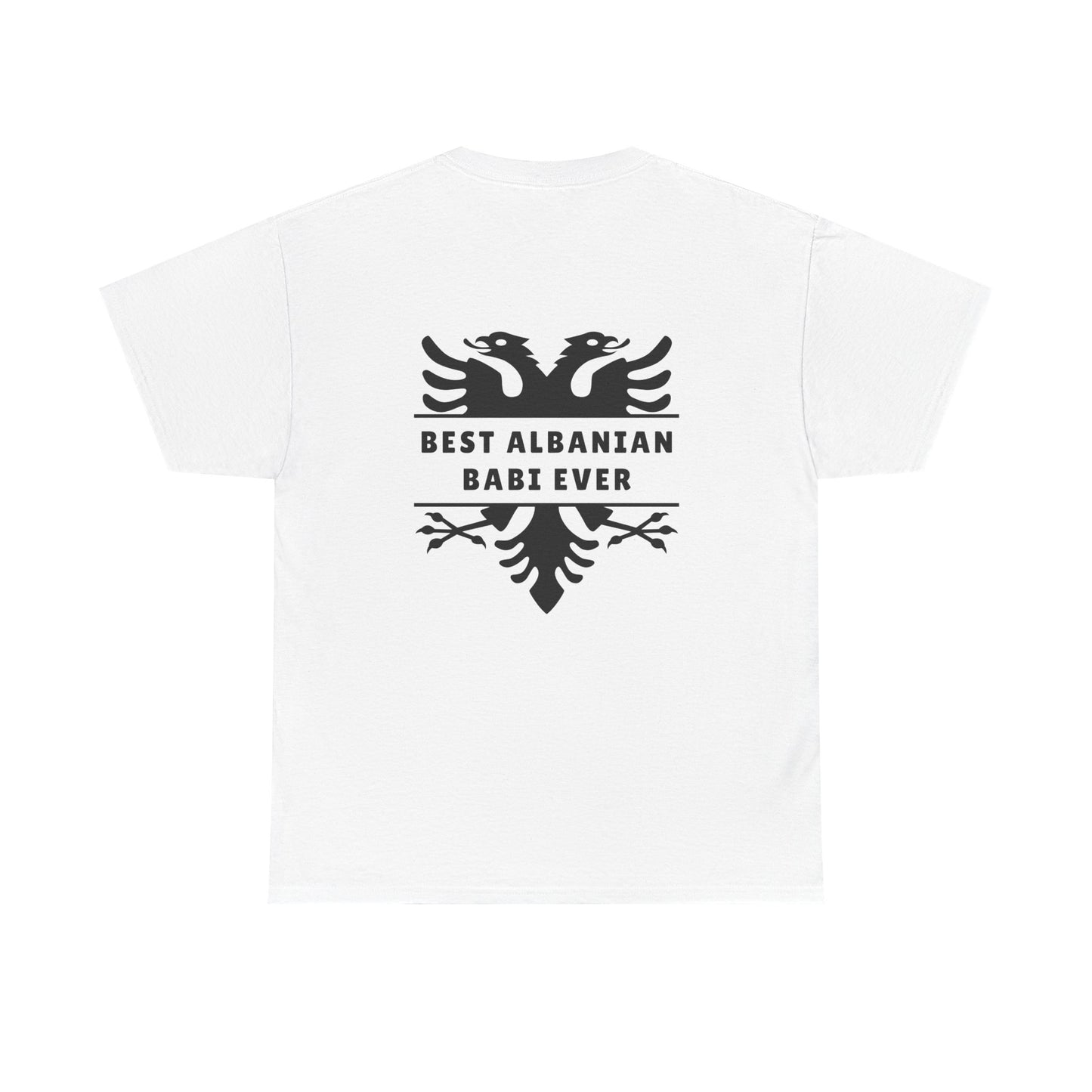 Best Albanian Babi Ever – Dual-Sided Albanian Pride Tee Unisex Heavy Cotton Shirt | Bold Eagle Front & Back | Perfect Gift for Albanian Dads