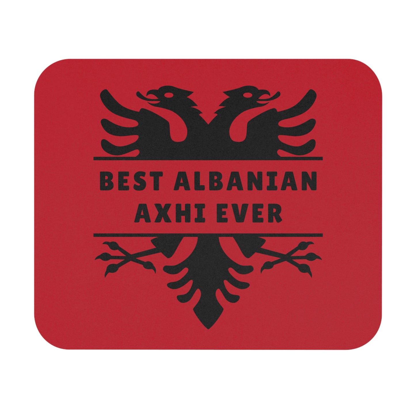 Best Albanian Axhi Ever – Mouse Pad 9"x8" Albanian Eagle Design | Cultural Gift for Uncles, Home Office Accessory