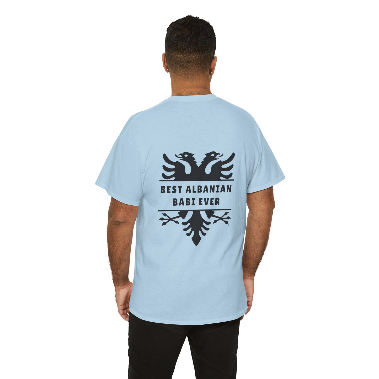Best Albanian Babi Ever – Dual-Sided Albanian Pride Tee Unisex Heavy Cotton Shirt | Bold Eagle Front & Back | Perfect Gift for Albanian Dads