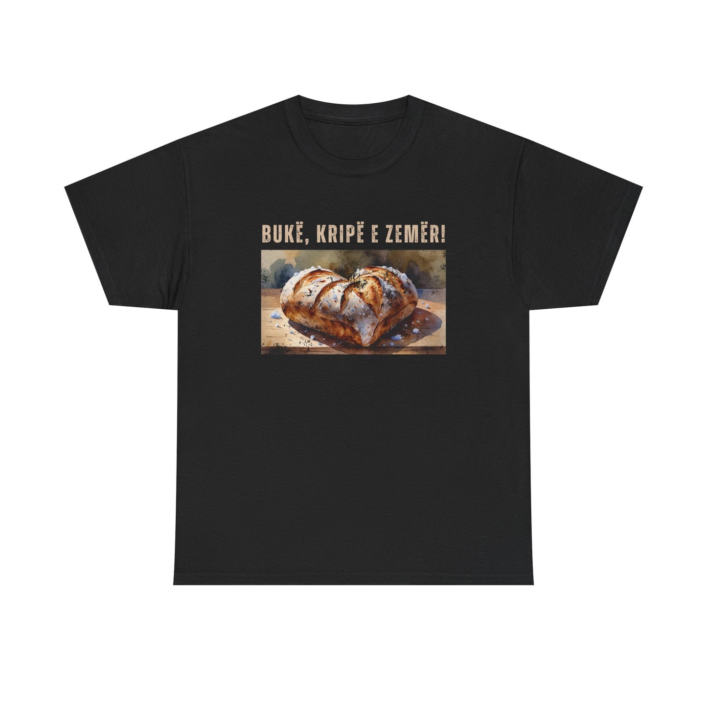 Bukë, Kripë e Zemër! – Unisex Artisan Bread Tee | Albanian Welcome Shirt for Foodies, Bakers & Cultural Humor Fans