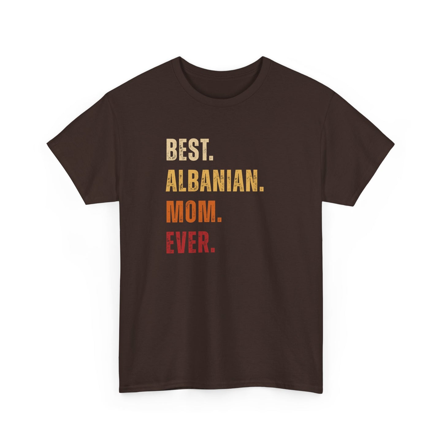 Best Albanian Mom Ever – Unisex T-Shirt | Proud Albanian Mother’s Day Gift & Everyday Wear