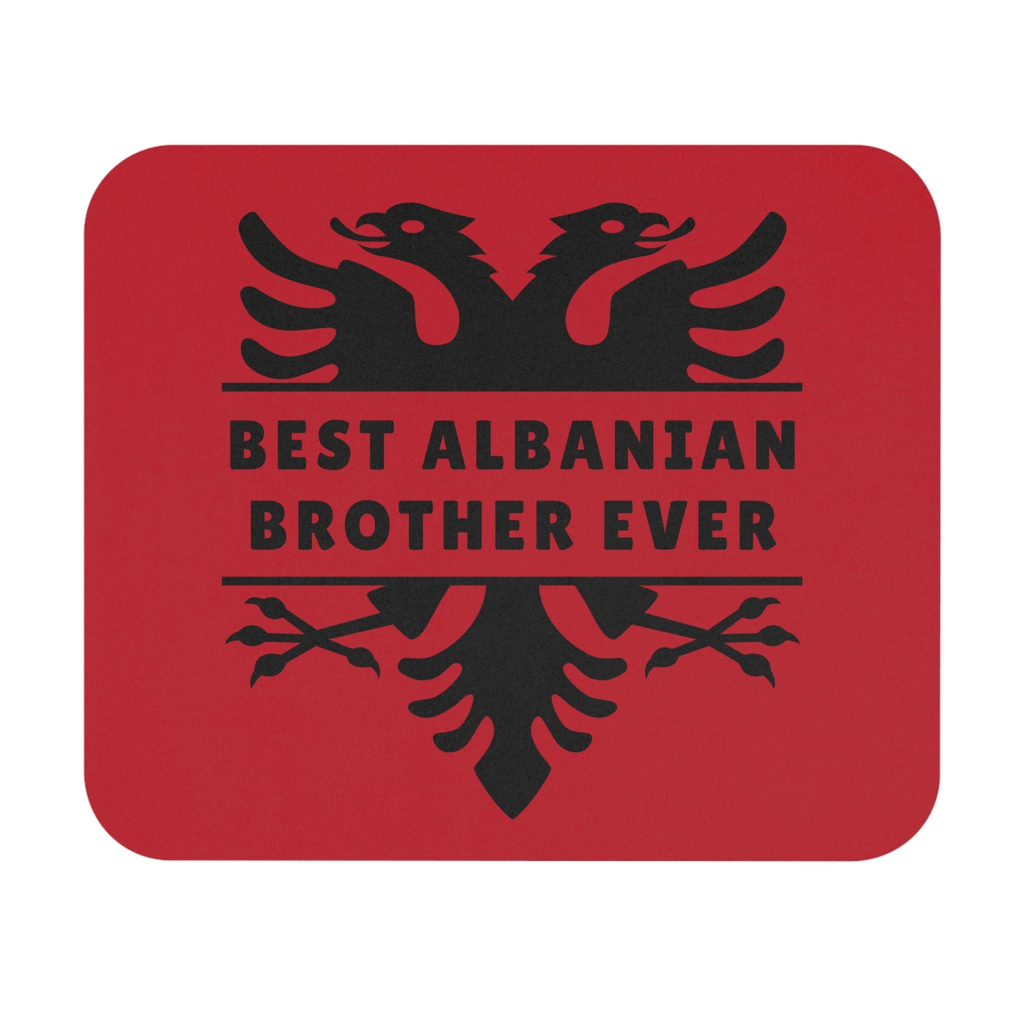 Best Brother Ever – Albanian Eagle Mouse Pad Bold 9"x8" Desk Mat | Gift for Albanian Brothers | Office, Gaming, or Study Setup