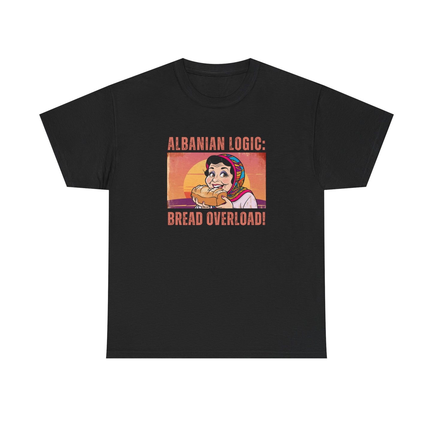 Albanian Logic: Bread Overload – Unisex Funny T-Shirt | Humor Tee for Foodies, Family & Everyday Laughs