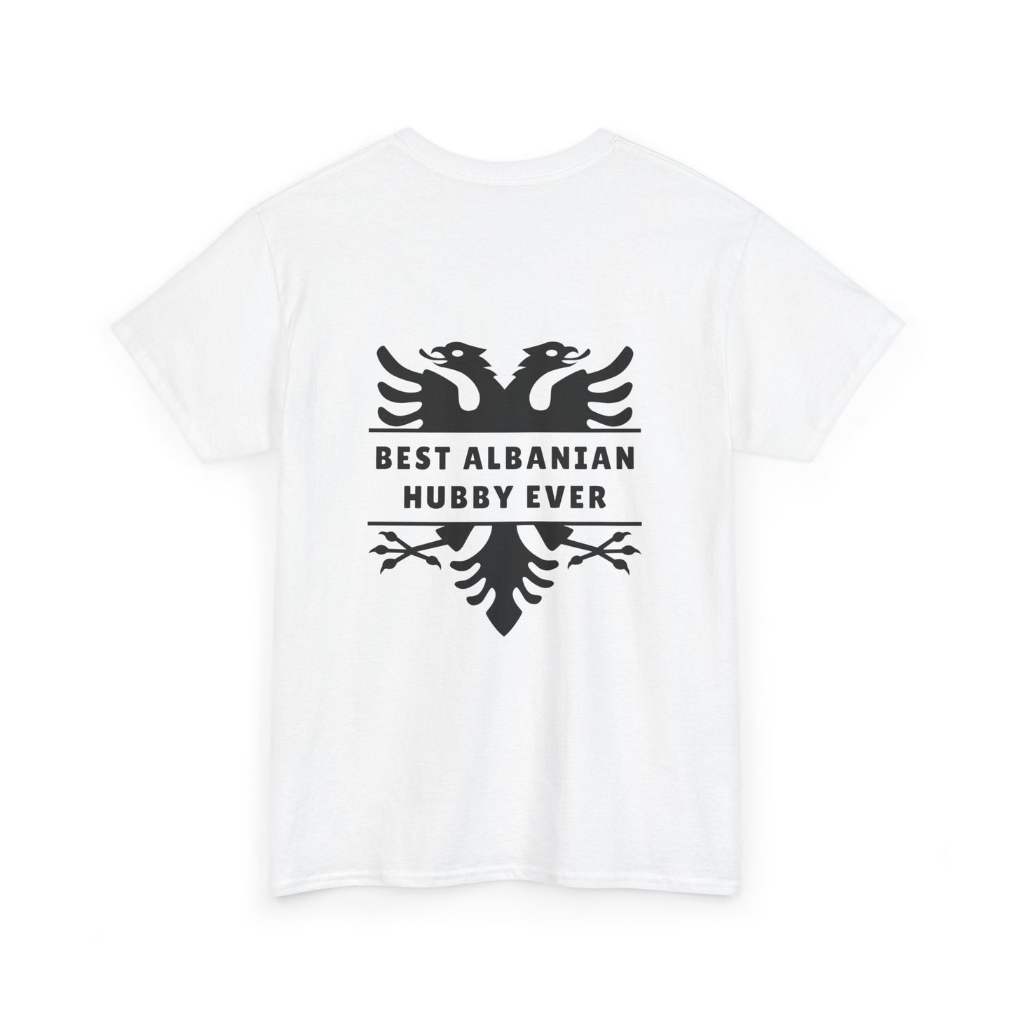 Best Albanian Hubby Ever – Heavy Cotton T-Shirt Dual-Sided Design | Bold Albanian Eagle on Back | Gift for Husbands | Patriotic Apparel