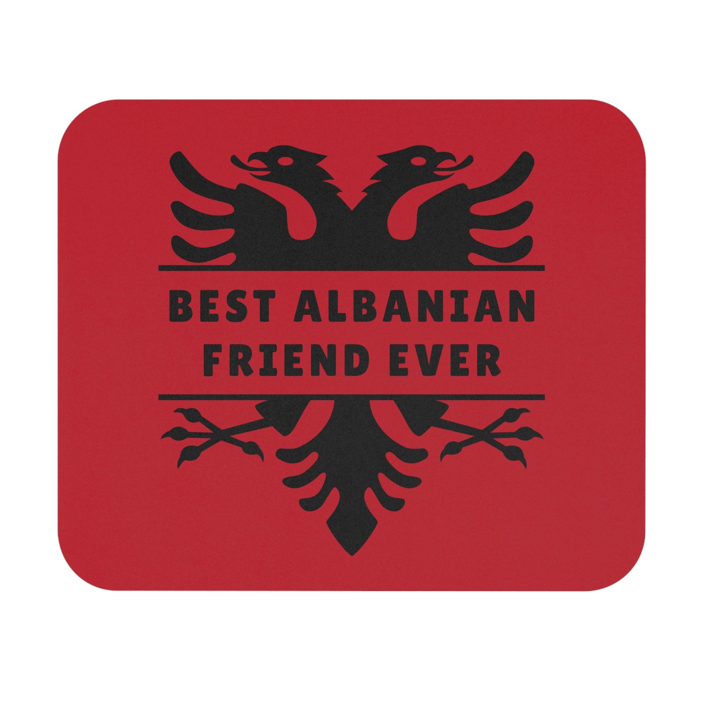 Best Albanian Friend Ever – Mouse Pad 9"x8" Red & Black Eagle Design | Gift for Friends, Desk Accessory, Office Decor, Albanian Pride