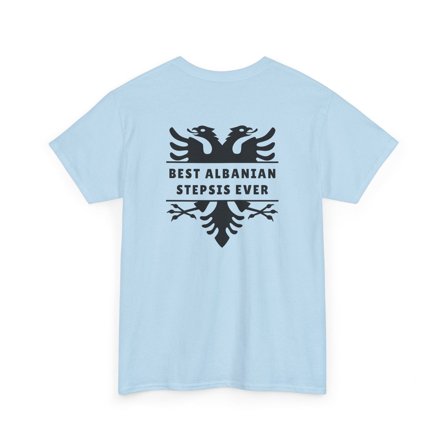Best Albanian Stepsis Ever – Heavy Cotton T-Shirt Step-Sister Love | Family Pride | Bold Albanian Heritage