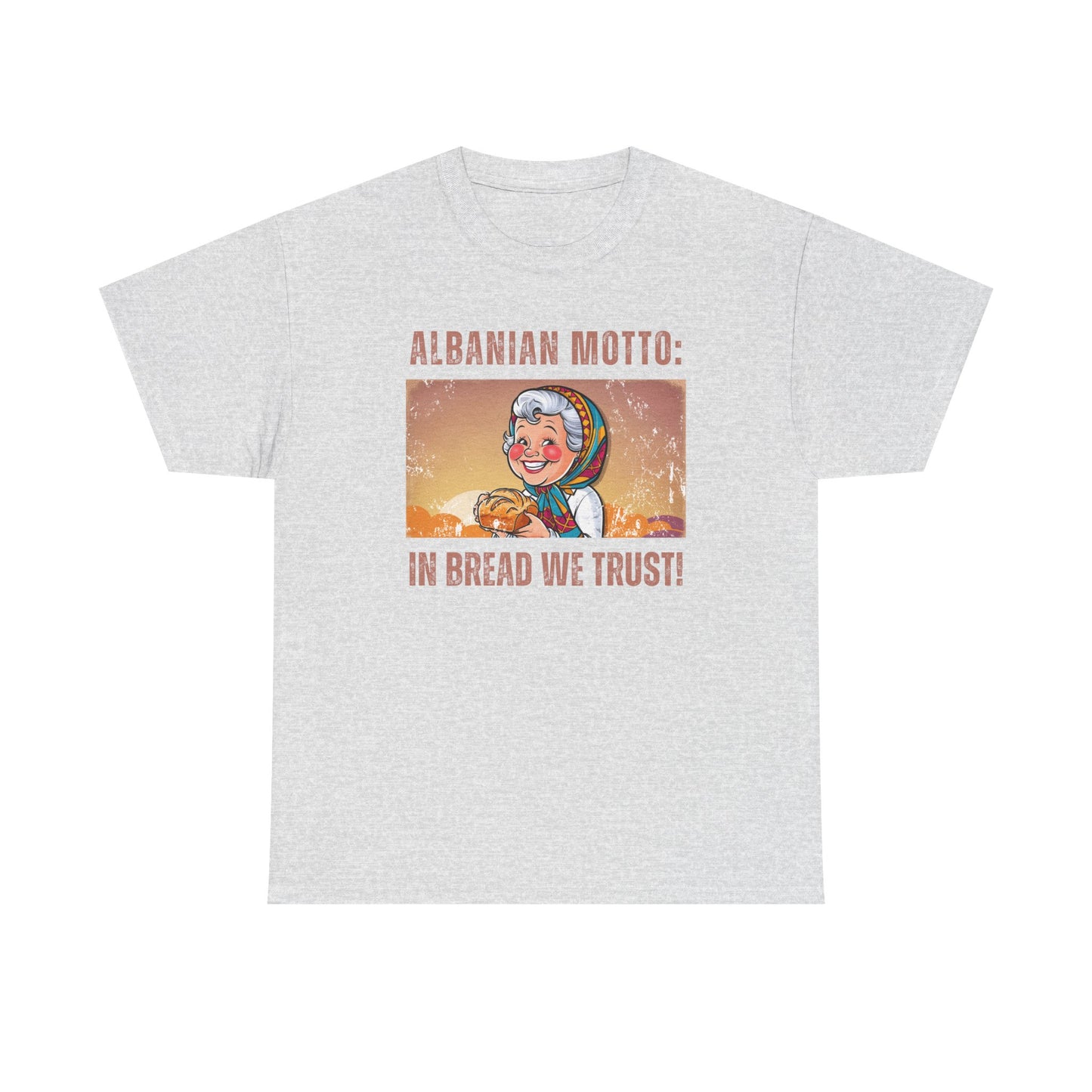 In Bread We Trust – Albanian Motto Tee | Unisex Heavy Cotton T-Shirt, Funny Cultural Gift & Foodie Apparel