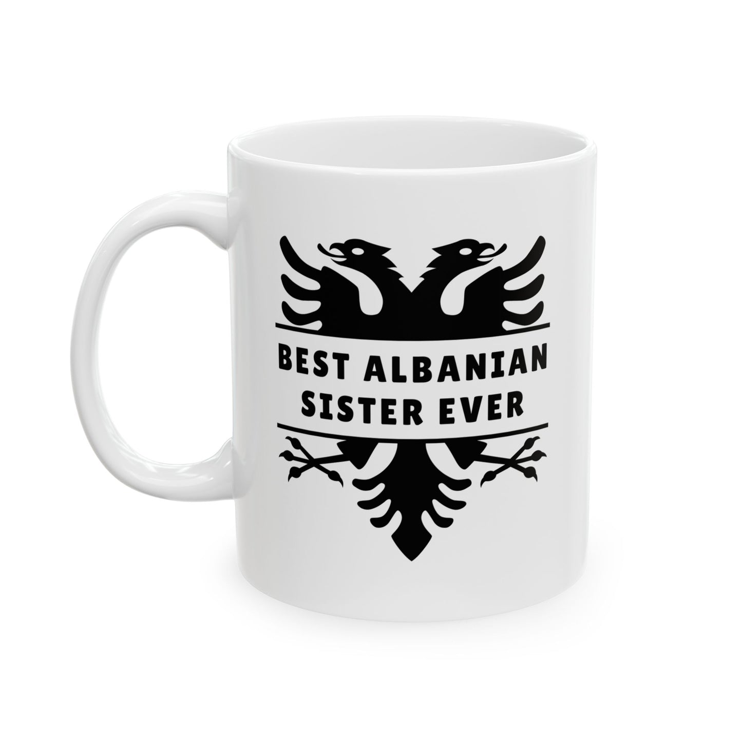 Best Albanian Sister Ever – 11 oz White Ceramic Mug Celebrate Sisterhood | Albanian Pride | Perfect for Every Sip