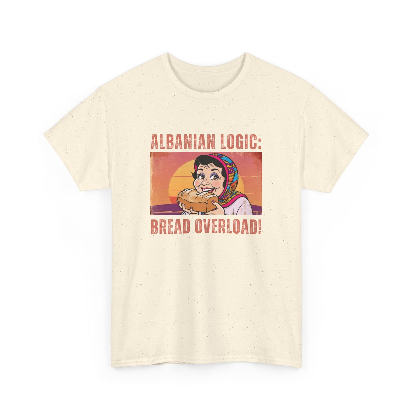 Albanian Logic: Bread Overload – Unisex Funny T-Shirt | Humor Tee for Foodies, Family & Everyday Laughs