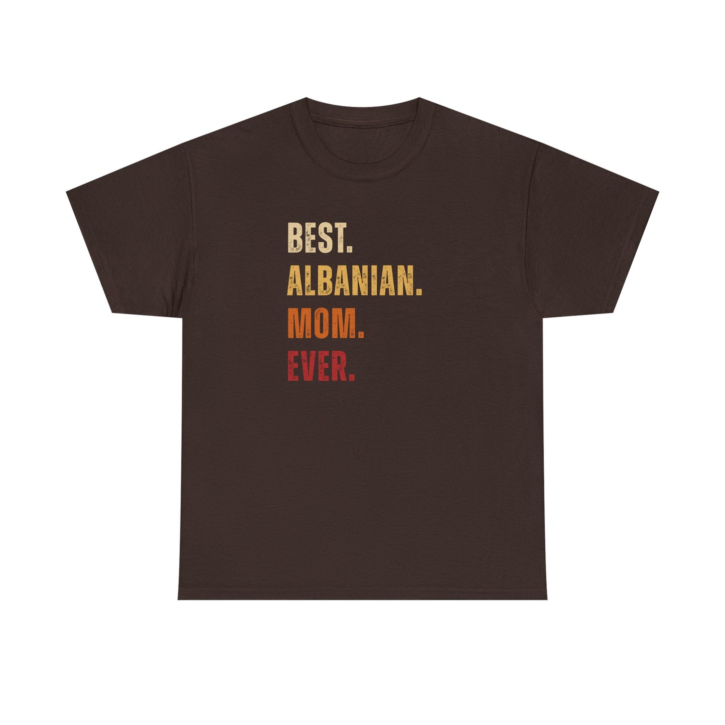 Best Albanian Mom Ever – Unisex T-Shirt | Proud Albanian Mother’s Day Gift & Everyday Wear