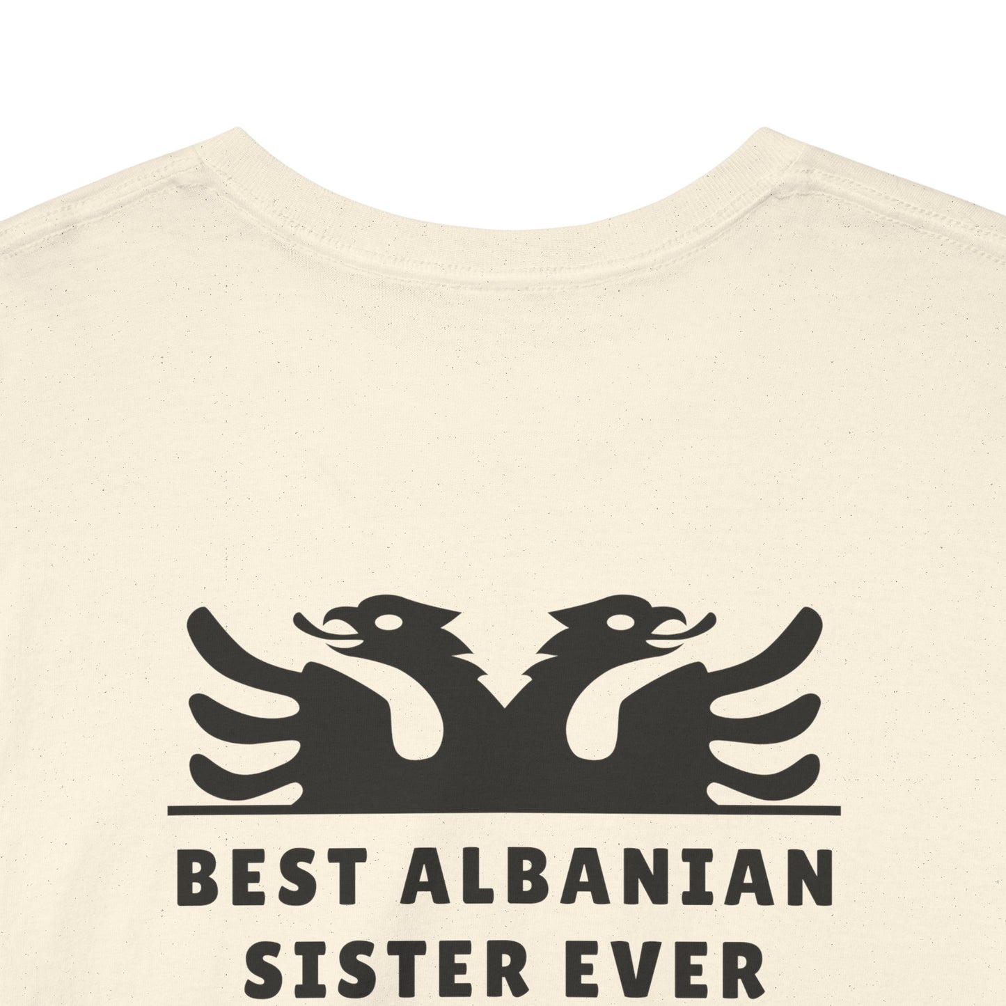 Best Albanian Sister Ever – Heavy Cotton T-Shirt Bold Sisterhood | Family Love | Albanian Pride in Every Thread