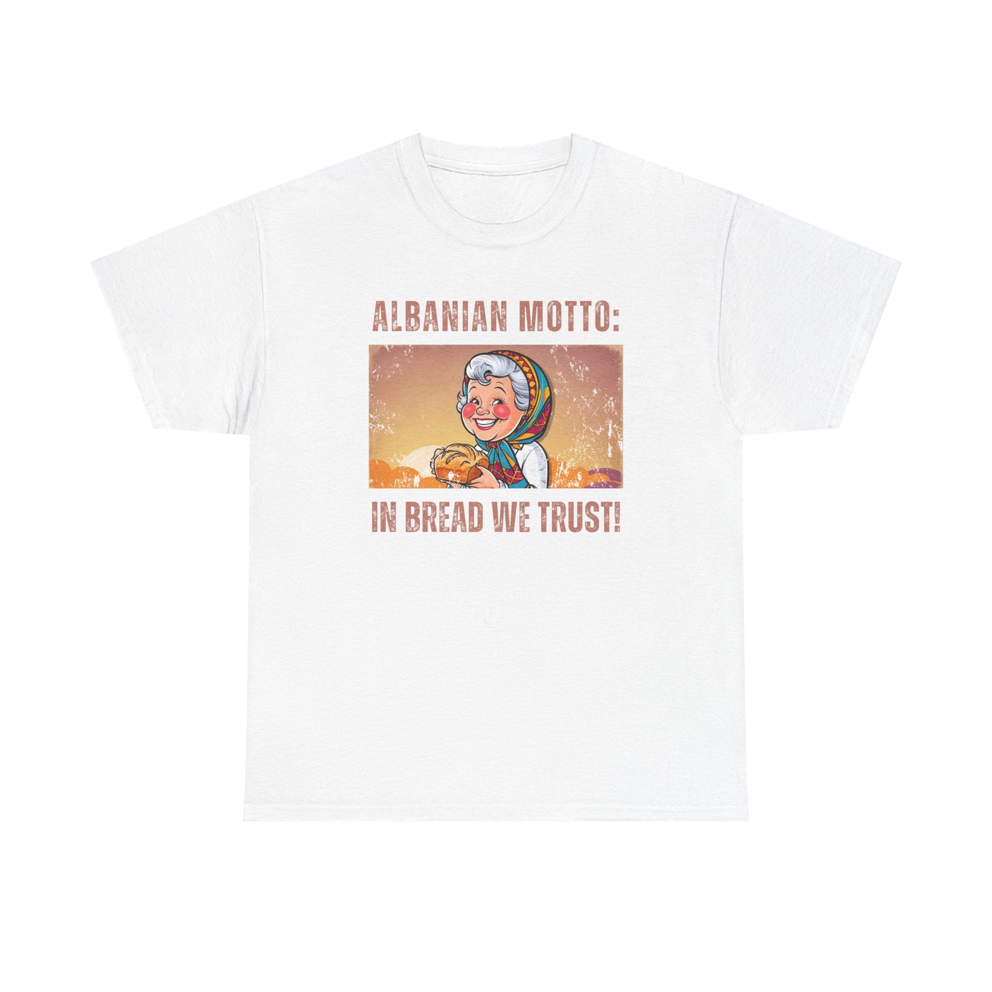 In Bread We Trust – Albanian Motto Tee | Unisex Heavy Cotton T-Shirt, Funny Cultural Gift & Foodie Apparel