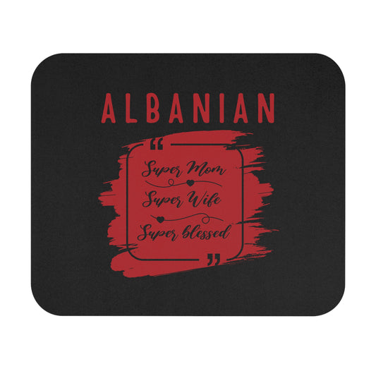 Albanian Super Mom Mouse Pad "Super Mom, Super Wife, Super Blessed" | Desk Accessory & Gift for Her