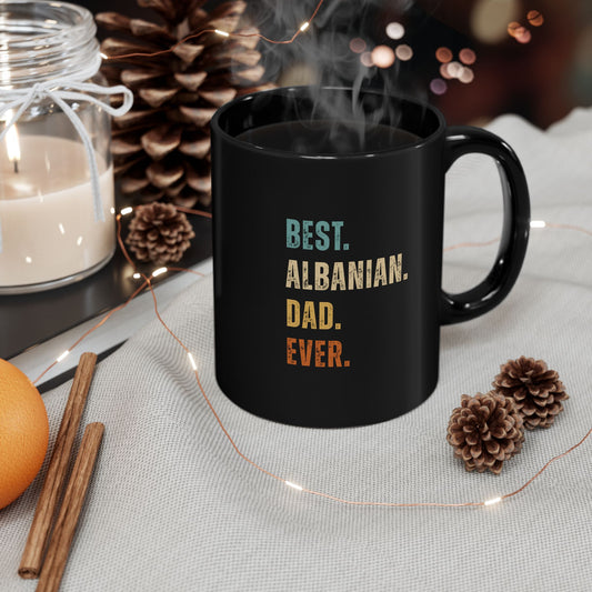 Best Albanian Dad Ever Mug – Black Ceramic Coffee Cup | Unique Gift for Father’s Day, Birthday, & Proud Albanian Dads