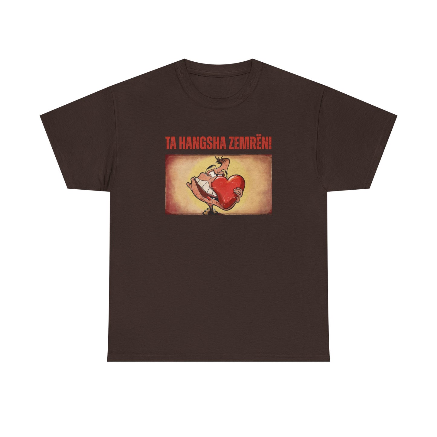 Ta Hanksha Zemrën – Heartfelt Unisex Heavy Cotton Tee | Funny Albanian Graphic Tee for Love & Laughs