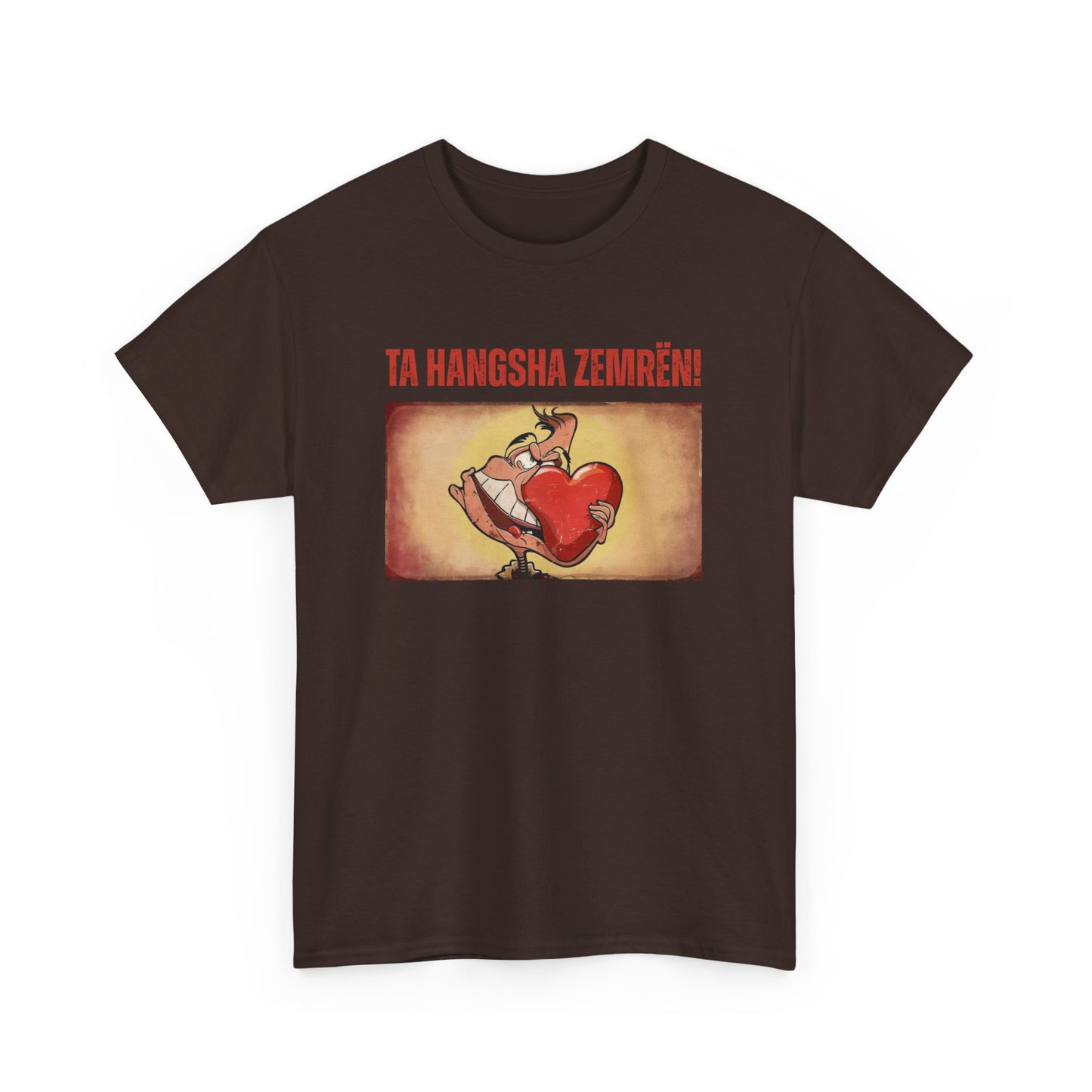 Ta Hanksha Zemrën – Heartfelt Unisex Heavy Cotton Tee | Funny Albanian Graphic Tee for Love & Laughs