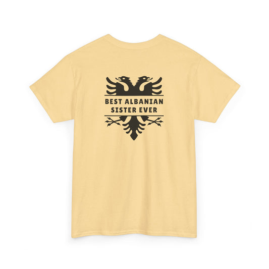 Best Albanian Sister Ever – Heavy Cotton T-Shirt Bold Sisterhood | Family Love | Albanian Pride in Every Thread
