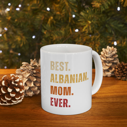 Best Albanian Mom Ever – Ceramic Coffee Mug | Perfect Gift for Mother’s Day, Birthday, & Everyday Appreciation