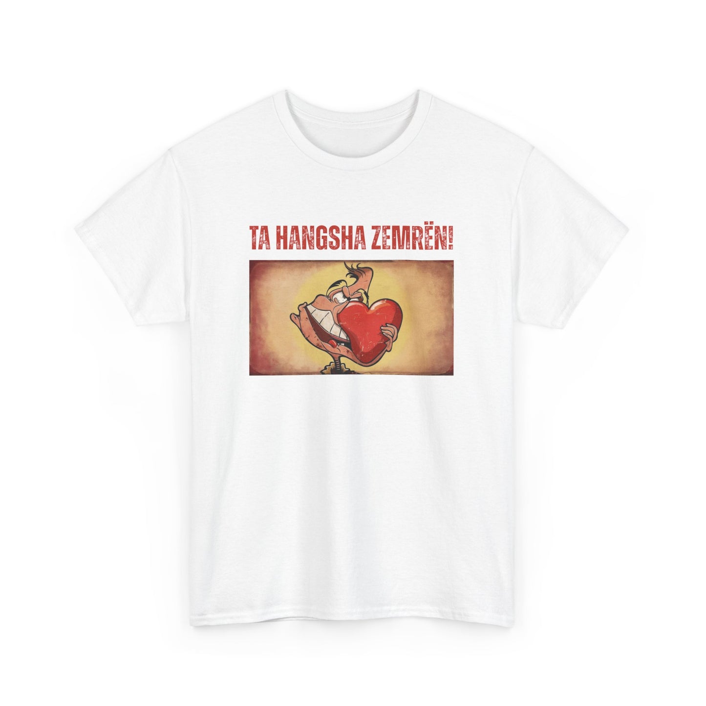 Ta Hanksha Zemrën – Heartfelt Unisex Heavy Cotton Tee | Funny Albanian Graphic Tee for Love & Laughs