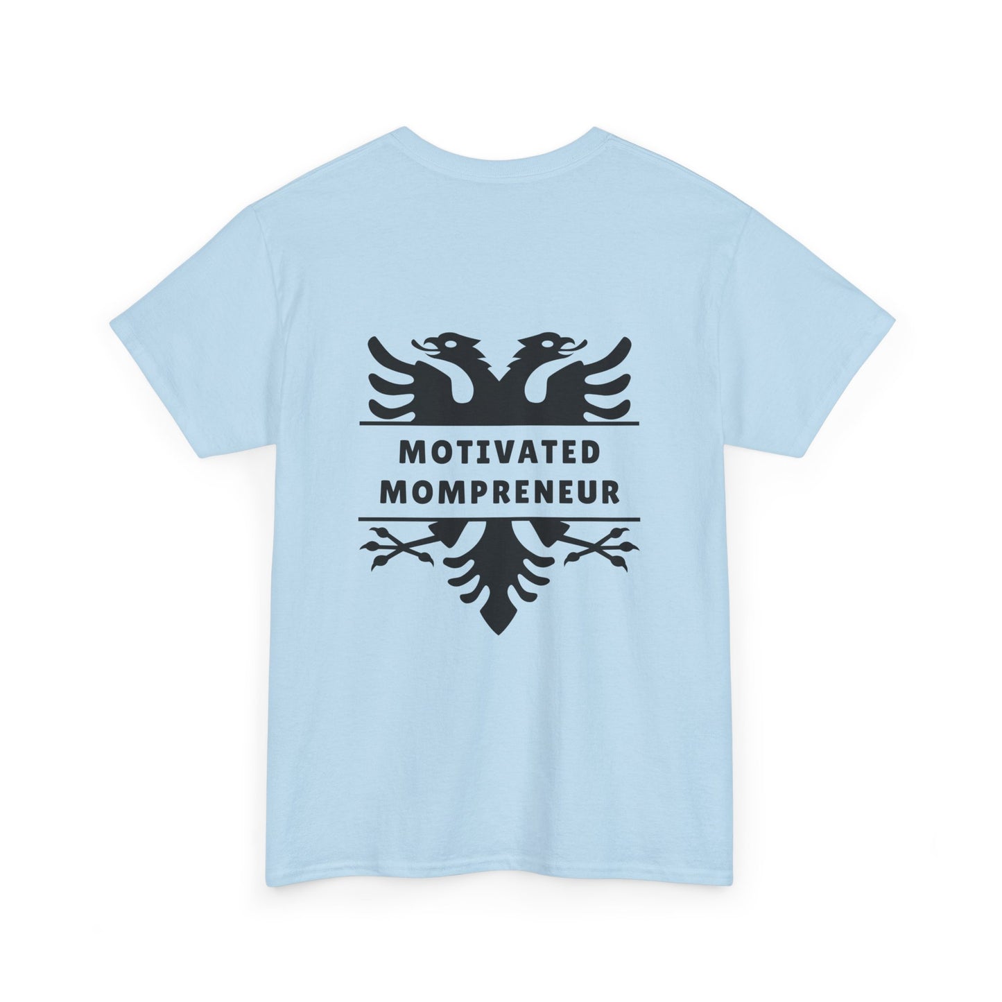 Motivated Mompreneur Heavy Cotton T-Shirt Empowered Mama Shirt | Entrepreneur Gift | Albanian Eagle Design | Business Woman Apparel