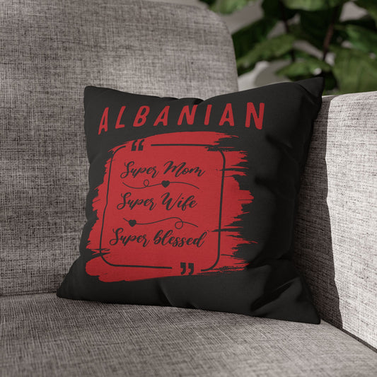 Super Mom. Super Wife. Super Blessed. – Albanian Flag-Inspired Pillowcase, Bold Black & Red Home Accent, Gift for Her