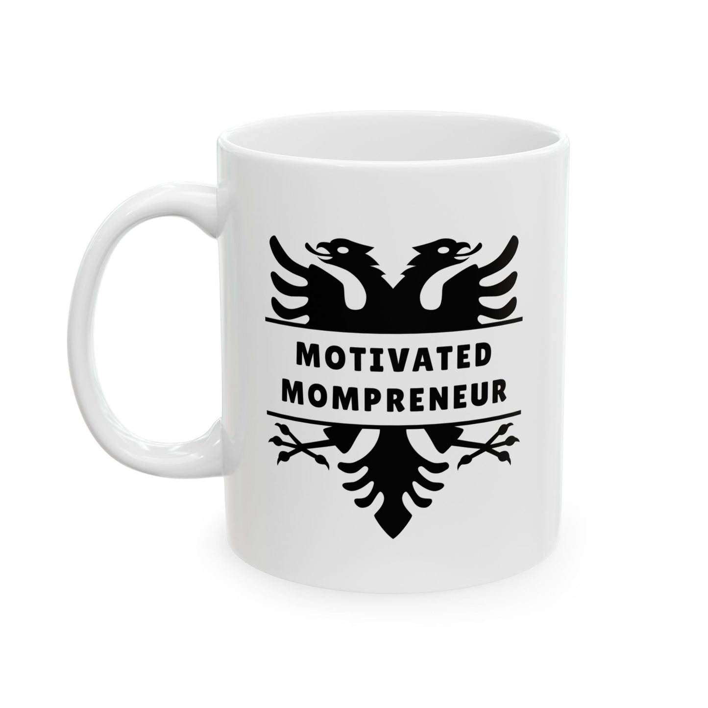 Motivated Mompreneur – Albanian Eagle Mug 11oz White Ceramic Coffee Cup | Bold Black Eagle Design | Empowering Gift for Albanian Women, Entrepreneurs, & Boss Moms