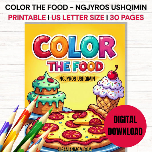 Color the Food – Ngjyros Ushqimin I DIGITAL DOWNLOAD I 30 PAGES